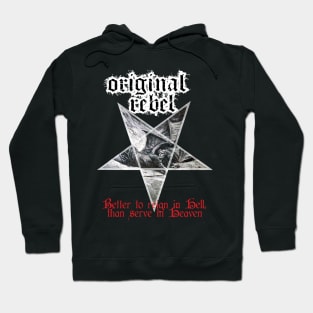 Original Rebel - Better To Reign In Hell Hoodie